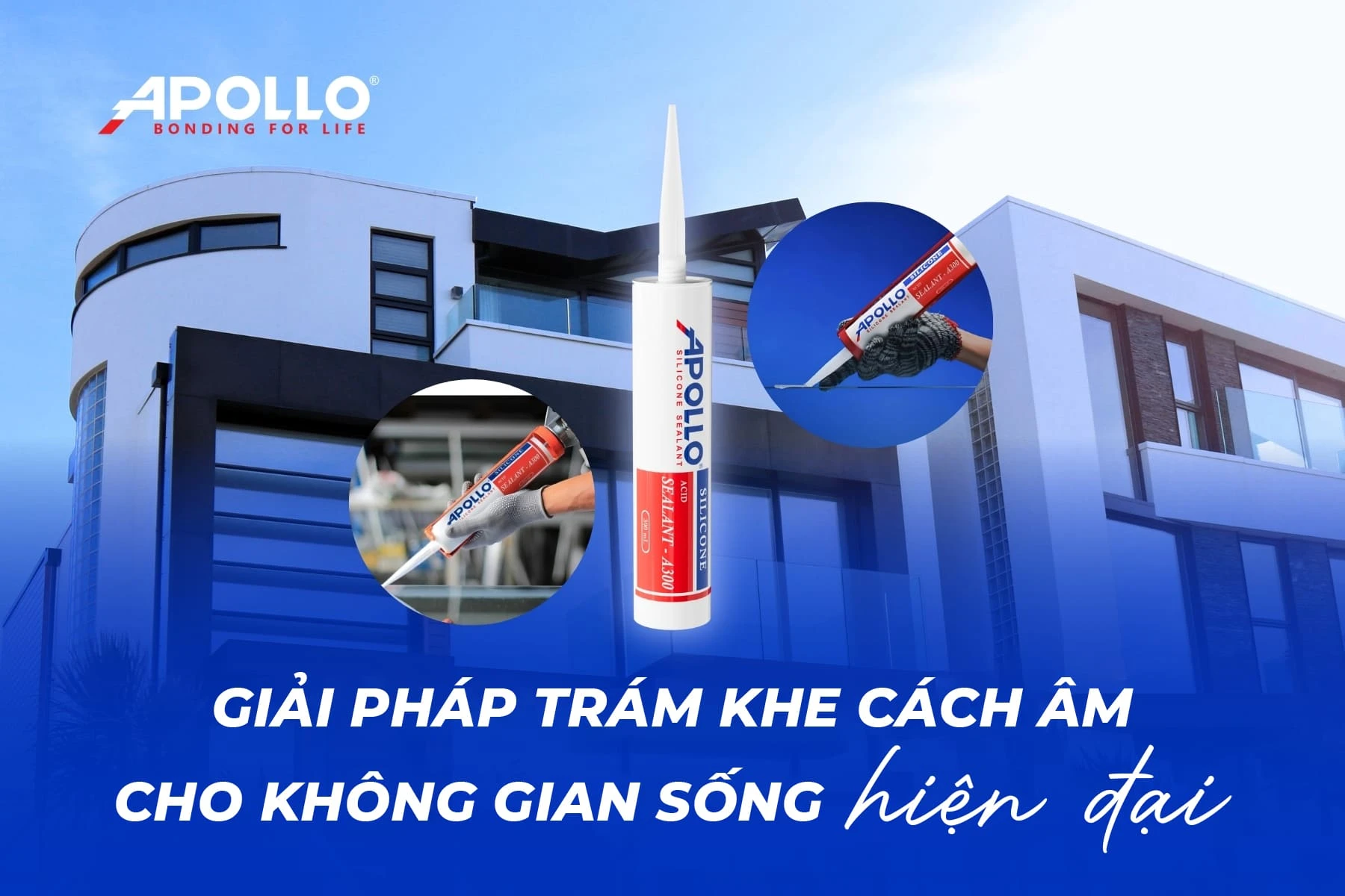 Giải pháp trám khe cách âm cho không gian sống hiện đại